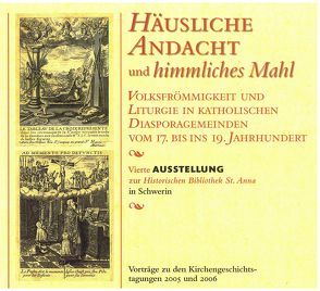 Häusliche Andacht und himmlisches Mahl von Bleyenberg,  Ursula, Diederich,  Georg, Heinrich-Theissing-Institut