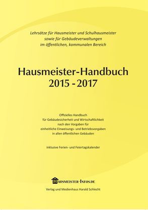 Hausmeister-Handbuch 2015-2017 von Schlecht,  Gustav