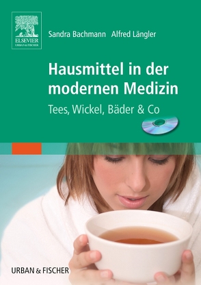 Hausmittel in der modernen Medizin von Adler,  Susanne, Bachmann,  Sandra, Längler,  Alfred