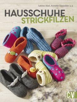 Hausschuhe strickfilzen von Abel,  Sabine, Diepolder,  Annette