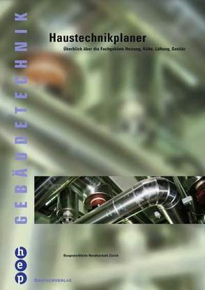 Haustechnikplaner/in von Bachmann,  Arnold, Brasser,  Ueli, De Martin,  Michael, Egli,  Martin, Hasler,  Hugo, Weibel,  Ruedi