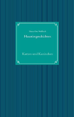 Haustiergeschichten von Kommunikation,  Computer &, Weißbrich,  Heinz-Otto