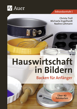 Hauswirtschaft in Bildern: Backen von Hartl,  Michaela, Lohmann,  Nadine, Troll,  Christa