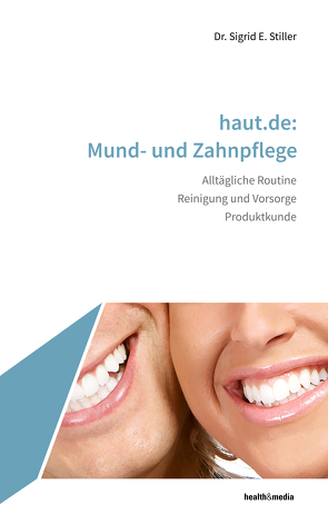 haut.de: Zahn- und Mundpflege von Stiller,  Sigrid E.