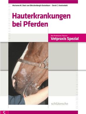 Hauterkrankungen bei Pferden von Knottenbelt,  Derek C., Sloet van Oldruitenborgh-Oosterbaan,  Marianne M.