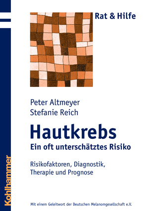 Hautkrebs – Ein oft unterschätztes Risiko von Altmeyer,  Peter, Reich,  Stefanie
