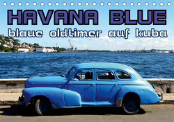 HAVANA BLUE – Blaue Oldtimer auf Kuba (Tischkalender 2021 DIN A5 quer) von von Loewis of Menar,  Henning