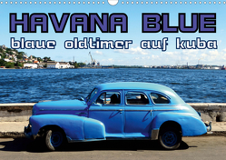 HAVANA BLUE – Blaue Oldtimer auf Kuba (Wandkalender 2021 DIN A3 quer) von von Loewis of Menar,  Henning