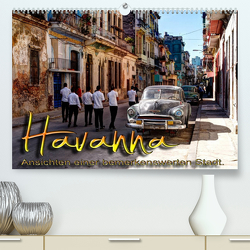 Havanna – Ansichten einer bemerkenswerten Stadt (Premium, hochwertiger DIN A2 Wandkalender 2023, Kunstdruck in Hochglanz) von Schneider,  Jens