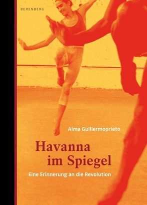 Havanna im Spiegel von Guillermoprieto,  Alma, Wolf,  Matthias