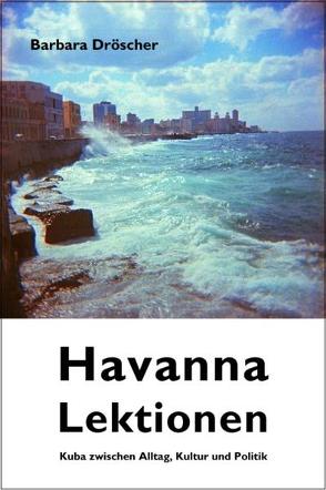 Havanna Lektionen von Dröscher,  Barbara