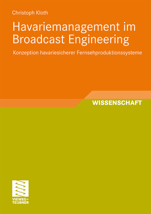 Havariemanagement im Broadcast Engineering von Kloth,  Christoph