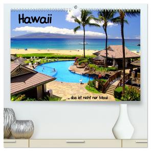 Hawaii … das ist nicht nur Maui (hochwertiger Premium Wandkalender 2024 DIN A2 quer), Kunstdruck in Hochglanz von stdio-fifty-five,  stdio-fifty-five