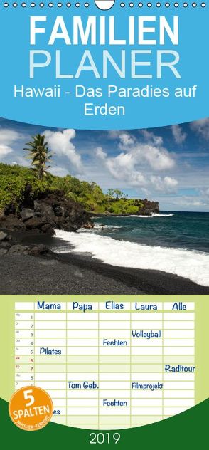 Hawaii – Das Paradies auf Erden – Familienplaner hoch (Wandkalender 2019 , 21 cm x 45 cm, hoch) von Weitzel - ART-Obscure,  Andreas