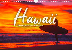 Hawaii – Ein tropisches Paradies. (Wandkalender 2023 DIN A4 quer) von SF
