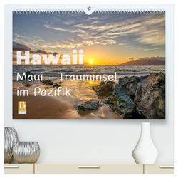 Hawaii – Maui Trauminsel im Pazifik (hochwertiger Premium Wandkalender 2024 DIN A2 quer), Kunstdruck in Hochglanz von Marufke,  Thomas