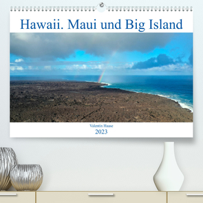 Hawaii, Maui und Big Island (Premium, hochwertiger DIN A2 Wandkalender 2023, Kunstdruck in Hochglanz) von Haase,  Valentin