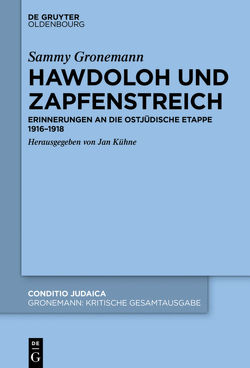 Sammy Gronemann: Kritische Gesamtausgabe / Hawdoloh und Zapfenstreich von Hessing,  Jakob, Kühne,  Jan, Mittelmann,  Hanni, Schloer,  Joachim