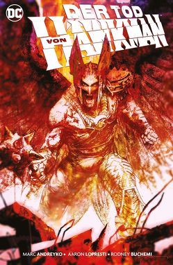 Hawkman: Der Tod von Hawkman von Andreyko,  Marc, Buchemi,  Rodney, Hidalgo,  Carolin, Lopresti,  Aaron