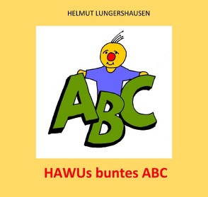 HAWUs buntes ABC von Lungershausen,  Helmut