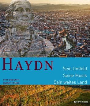 Haydn – Sein Umfeld. Seine Musik. Sein Weites Land von Brusatti,  Otto, Dimko,  Hubert