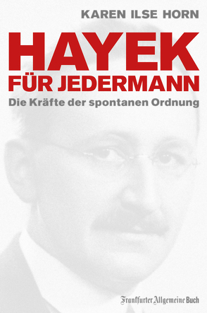 Hayek für jedermann von Horn,  Karen Ilse