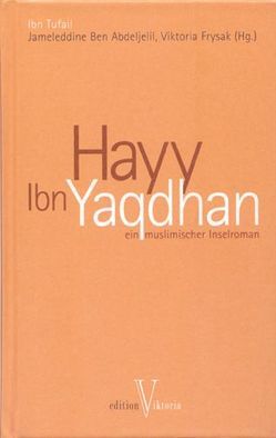 Hayy Ibn Yaqdhan von Ben Abdeljelil,  Jameleddine, Frysak,  Viktoria, Ibn Tufail