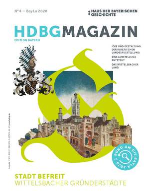 HDBG Magazin N°4 – Stadt befreit. Wittelsbacher Gründerstädte von Haus der Bayerischen Geschichte