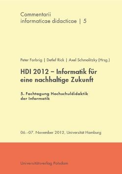 HDI 2012 – Informatik für eine nachhaltige Zukunft von Forbrig,  Peter, Rick,  Dtlef, Schmolitzky,  Axel