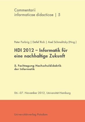 HDI 2012 – Informatik für eine nachhaltige Zukunft von Forbrig,  Peter, Rick,  Dtlef, Schmolitzky,  Axel