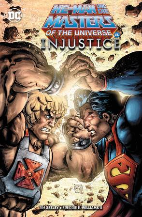 He-Man und die Masters of the Universe vs. Injustice von Faßbender,  Jörg, Seeley,  Tim, Williams II,  Freddie E.