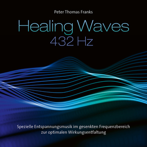 Heaing Waves / Heilende Wellen 432 Hz von Franks,  Peter Thomas