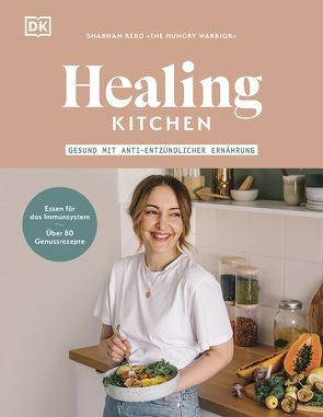 Healing Kitchen – gesund mit anti-entzündlicher Ernährung von Rebo,  Shabnam
