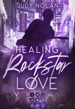 Healing Rockstar Love (Rockstar Love 2) von Nolan,  Judy