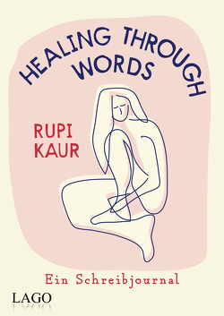 Healing Through Words von Kaur,  Rupi