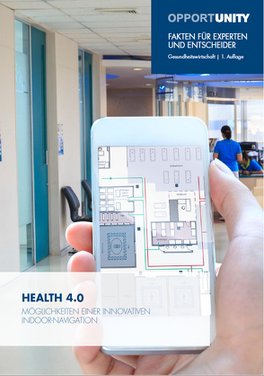 Health 4.0: Möglichkeiten einer innovativen Indoor-Navigation von Eusterholz,  Meik