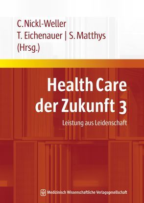 Health Care der Zukunft 3 von Eichenauer,  Tanja, Matthys ,  Stefanie, Nickl-Weller,  Christine