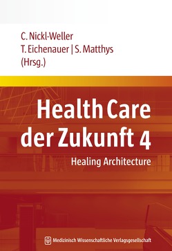 Health Care der Zukunft 4 von Eichenauer,  Tanja, Matthys ,  Stefanie, Nickl-Weller,  Christine