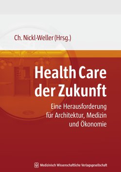 Health Care der Zukunft von Nickl-Weller,  Christine