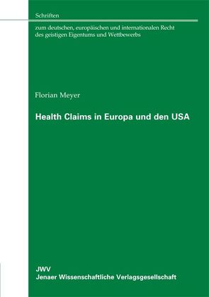 Health Claims in Europa und den USA von Meyer,  Florian