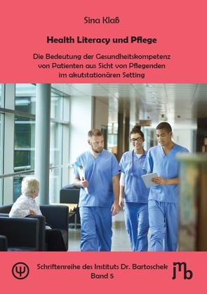 Health Literacy und Pflege von Bartoschek,  Sebastian, Klaß,  Sina