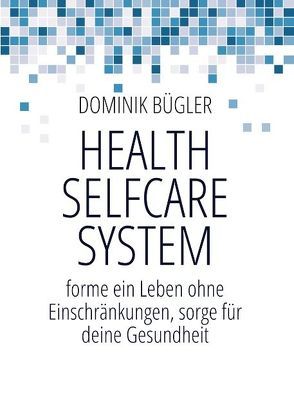 Health Selfcare System von Bügler,  Dominik