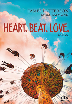 Heart. Beat. Love. von Patterson,  James, Raymond,  Emily, Singh,  Stephanie
