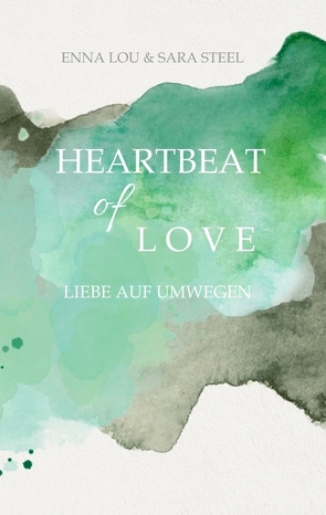 Heartbeat of Love von Lou,  Enna, Steel,  Sara