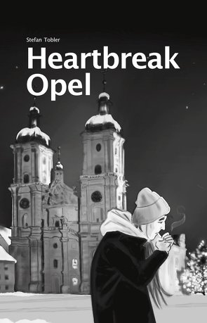 Heartbreak Opel – eine Weihnachtsgeschichte von Tobler,  Stefan