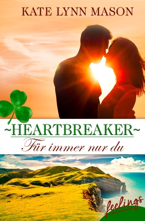 Heartbreaker – Für immer nur du von Mason,  Kate Lynn