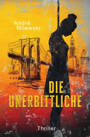 Heather Bishop / Die Unerbittliche von Milewski,  André