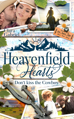 Heavenfield Hearts – Don’t kiss the Cowboy von Gabriel,  Clara