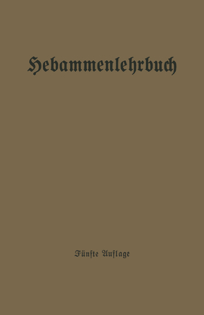 Hebammenlehrbuch von Hammerschlag,  Sigfrid, Langstein,  Leo, Ostermann,  Arthur