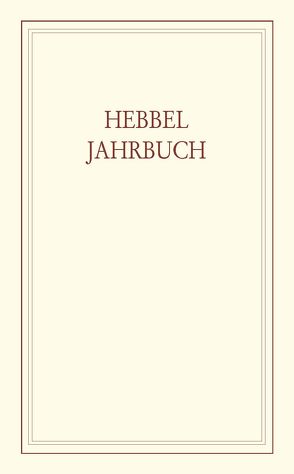 Hebbel-Jahrbuch / Hebbel-Jahrbuch 2004 von Ehrismann,  Otfrid, Grundmann,  Hilmar, Hebbel-Gesellschaft e. V., Oldenburg,  Eckart, Ritzer,  Monika, Thomsen,  Hargen